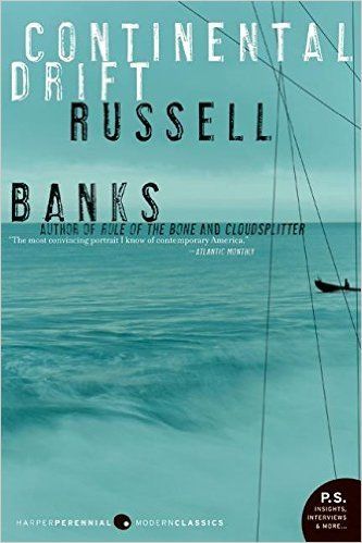 Continental Drift, by Russell Banks