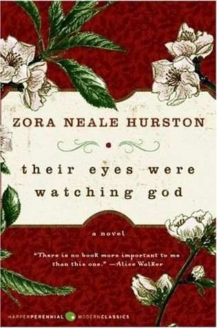 Their Eyes Were Watching God, by Zora Neale Hurston