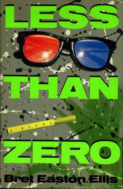 Less Than Zero, by Bret Easton Ellis